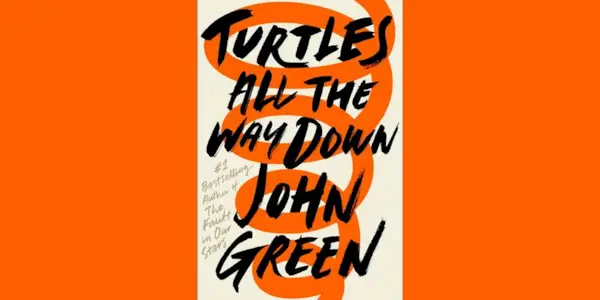 Turtles All The Way Down John Green0